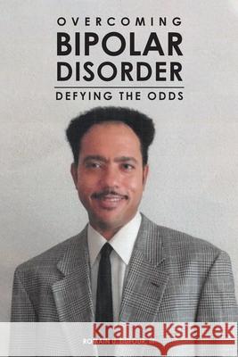 Overcoming Bipolar Disorder: Defying the Odds Romain U Dufour, III 9781636306971 Covenant Books - książka