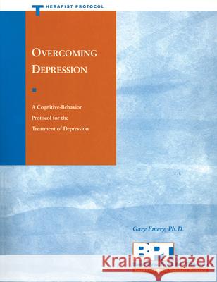 Overcoming Depression: Therapist Protocol Gary Emery 9781572241602 New Harbinger Publications - książka