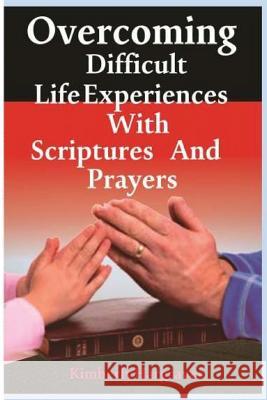 Overcoming Difficult Life Experiences with Scriptures and Prayers Kimberly Kay Hargraves 9781500470463 Createspace - książka