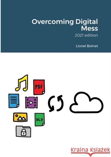 Overcoming Digital Mess Lionel Bolnet 9781716385797 Lulu.com - książka