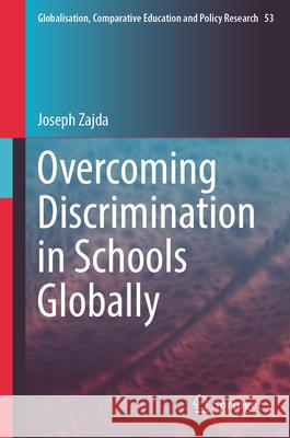 Overcoming Discrimination in Schools Globally Joseph Zajda 9783031935596 Springer - książka