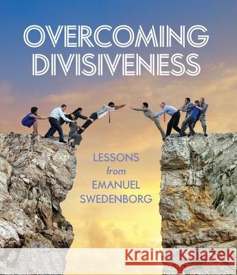 Overcoming Divisiveness: Lessons from Emanuel Swedenborg Emanuel Swedenborg Morgan Beard 9780877854326 Swedenborg Foundation - książka