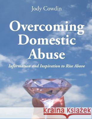 Overcoming Domestic Abuse Jody Cowdin 9781498478915 Xulon Press - książka