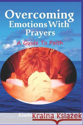 Overcoming Emotions with Prayers Kimberly Hargraves 9781503117990 Createspace - książka