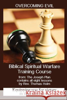 Overcoming Evil: Spiritual Warfare Training Course Rev Thomas Holm 9781517624378 Createspace Independent Publishing Platform - książka