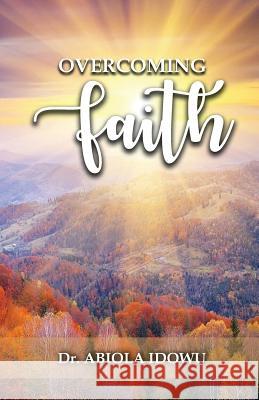 Overcoming Faith Dr Abiola Idowu 9781949746730 Lettra Press LLC - książka
