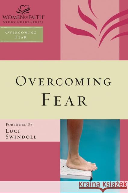 Overcoming Fear Margaret Feinberg Luci Swindoll 9781418526382 Thomas Nelson Publishers - książka