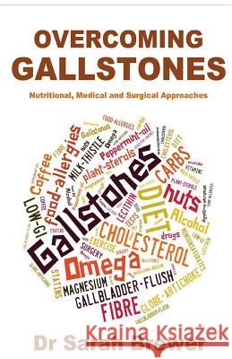 Overcoming Gallstones: Nutritional, Medical and Surgical Approaches Dr Sarah Brewer 9781500806767 Createspace - książka