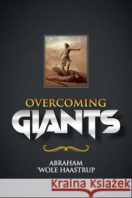 Overcoming Giants Abraham Haastrup 9780992382360 Global Kingdom Influence - książka