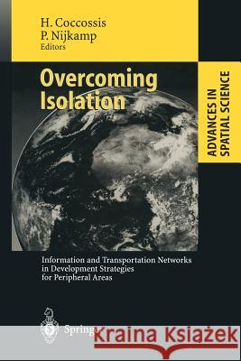 Overcoming Isolation: Information and Transportation Networks in Development Strategies for Peripheral Areas Coccossis, Harry 9783642798290 Springer - książka