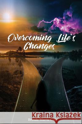 Overcoming Life's Changes Brenda Cole 9781949473193 Folioavenue Publishing Service - książka