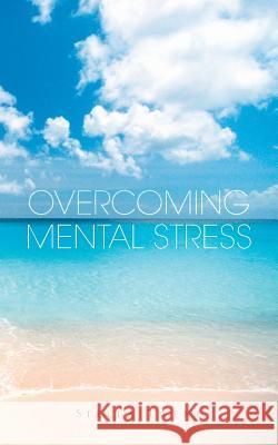 Overcoming Mental Stress Stella Twene 9781524676254 Authorhouse - książka