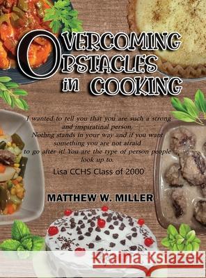 Overcoming Obstacles in Cooking Matthew W. Miller 9781957203782 Ewings Publishing LLC - książka