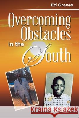 Overcoming Obstacles in the South Ed Graves 9781982249380 Balboa Press - książka