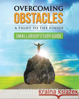 Overcoming Obstacles Small Group Study Guide Tiffany C Edgecombe, Adrian F Edgecombe 9781562292461 Christian Living Books - książka