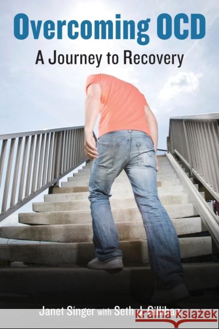 Overcoming OCD: A Journey to Recovery Singer, Janet 9781538109045 Rowman & Littlefield Publishers - książka