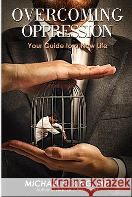 Overcoming Oppression: Your Guide to a New Life Michael Holloway Kin 9781981554195 Createspace Independent Publishing Platform - książka