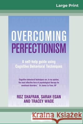 Overcoming Perfectionism (16pt Large Print Edition) Sarah Egan, Roz Shafran, Tracey Wade 9780369316769 ReadHowYouWant - książka