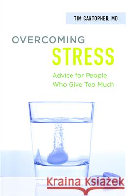 Overcoming Stress: Advice for People Who Give Too Much Cantopher, Tim 9780664261061 Westminister John Knox Press - książka