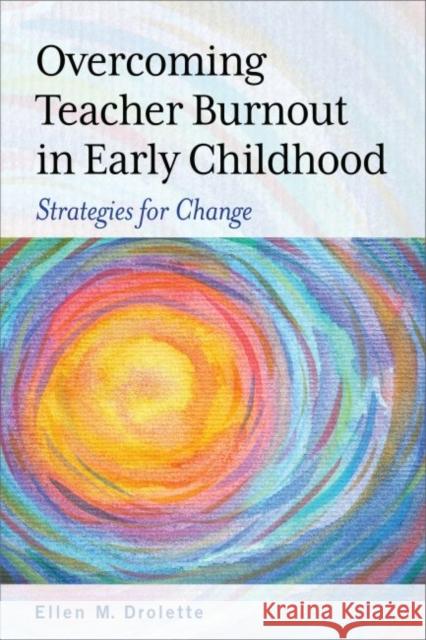 Overcoming Teacher Burnout in Early Childhood: Strategies for Change  9781605546094 Redleaf Press - książka