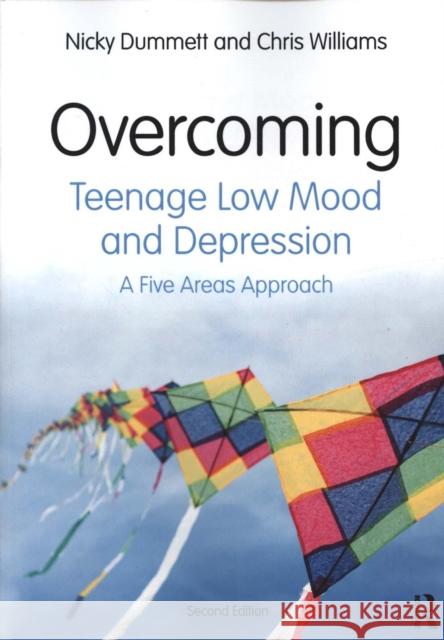 Overcoming Teenage Low Mood and Depression: A Five Areas Approach Chris Williams Nicky Dummett 9781498780742 CRC Press - książka