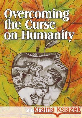 Overcoming the Curse on Humanity Mike Bradley 9781490810256 WestBow Press - książka