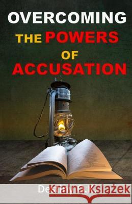 Overcoming the Powers of Accusation Destiny Kalu 9781794577695 Independently Published - książka