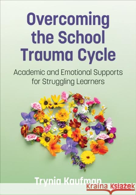 Overcoming the School Trauma Cycle Trynia Kaufman 9781071904954 SAGE Publications Inc - książka