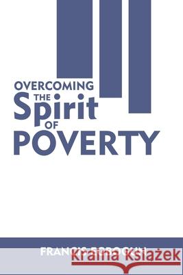 Overcoming the Spirit of Poverty Francis Egbogun 9789789924066 Francis Egbogun - książka