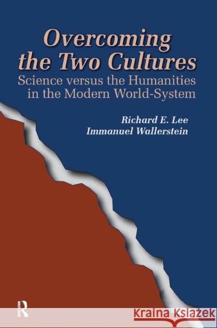 Overcoming the Two Cultures: Science vs. the humanities in the modern world-system Lee, Richard E., JR 9781594510687 Paradigm Publishers - książka