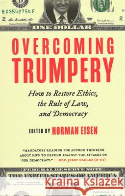 Overcoming Trumpery: How to Restore Ethics, the Rule of Law, and Democracy Eisen, Norman 9780815739678 Brookings Institution Press - książka