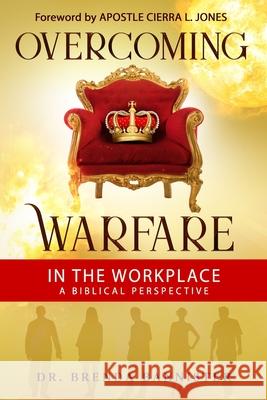 Overcoming Warfare In The Workplace: A Biblical Perspective Cierra L. Jones Brenda Bannister 9781646331376 Bbmf Inc. - książka