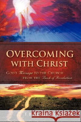 Overcoming with Christ F Burleigh Willard 9781604772227 Xulon Press - książka