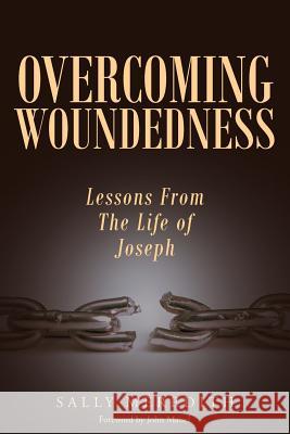 Overcoming Woundedness: Lessons From The Life of Joseph Sally Meredith 9781635756753 Christian Faith - książka