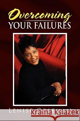 Overcoming Your Failures Lenise Coleman 9781441553423 Xlibris Corporation - książka