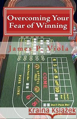 Overcoming Your Fear of Winning James P. Viola 9781450562287 Createspace - książka