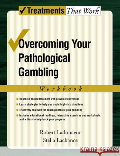 Overcoming Your Pathological Gambling: Workbook Ladouceur, Robert 9780195317015 Oxford University Press, USA - książka