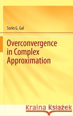 Overconvergence in Complex Approximation Sorin G. Gal 9781461470977 Springer - książka