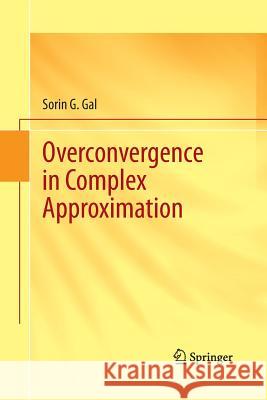 Overconvergence in Complex Approximation Sorin G. Gal 9781489997913 Springer - książka
