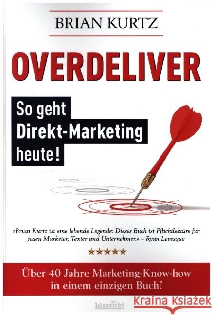 Overdeliver: So geht Direktmarketing heute! Kurtz, Brian 9783985844081 Klarsicht Verlag Hamburg - książka