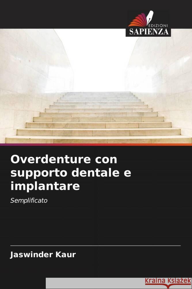 Overdenture con supporto dentale e implantare Kaur, Jaswinder 9786204907758 Edizioni Sapienza - książka