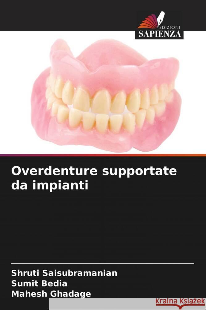 Overdenture supportate da impianti Saisubramanian, Shruti, Bedia, Sumit, Ghadage, Mahesh 9786204648217 Edizioni Sapienza - książka