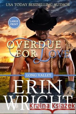 Overdue for Love: A Secret Baby Western Romance (Large Print) Wright, Erin 9781950570355 Wright's Romance Reads - książka