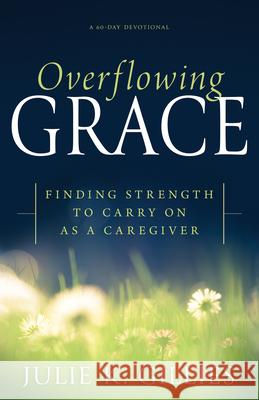 Overflowing Grace Julie K Gillies 9798887694511 Whitaker House - książka