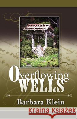 Overflowing Wells Barbara Klein 9780881442823 Victory Graphics and Media - książka