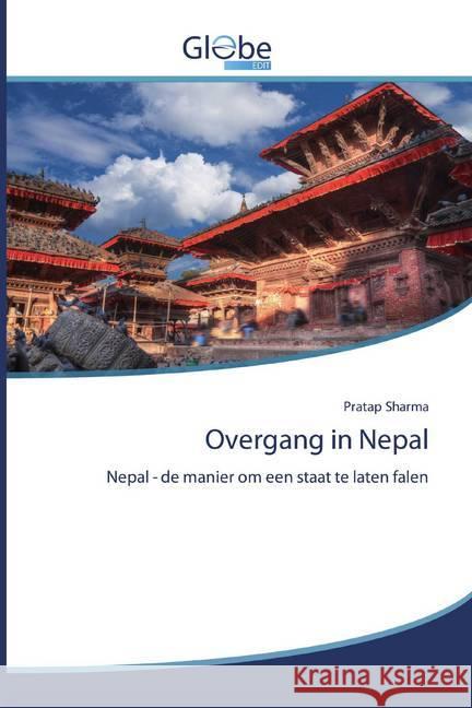 Overgang in Nepal : Nepal - de manier om een staat te laten falen Sharma, Pratap 9786200513533 GlobeEdit - książka