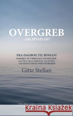 Overgreb - og hvad så? Stellan, Gitte 9788743028932 Books on Demand - książka