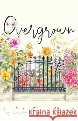 Overgrown Carolyn Frances Maynard 9781641373142 New Degree Press - książka