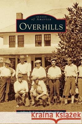 Overhills Jeffrey D Irwin, Kaitlin O'Shea 9781531634353 Arcadia Publishing Library Editions - książka