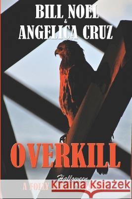 Overkill Bill Noel Angelica Cruz  9781958414200 Enigma House Press - książka